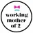 workingmotherof2